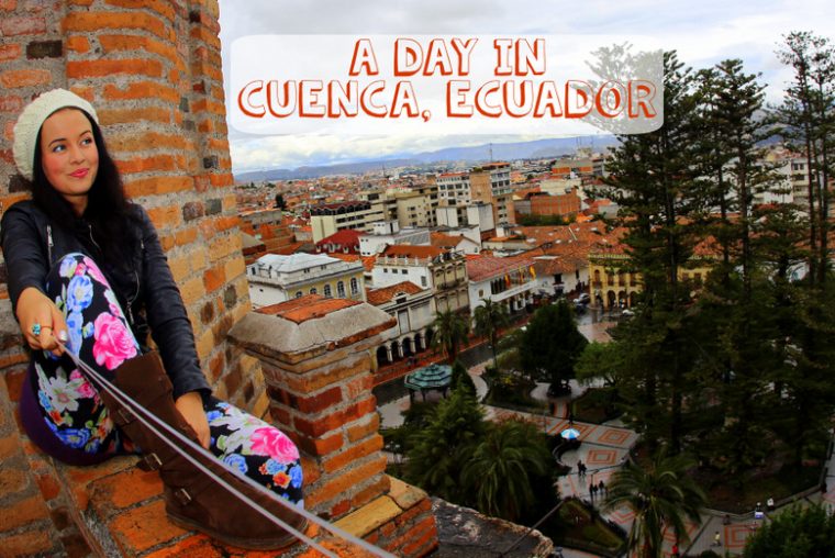 A Beautiful Day Trip to Charming Cuenca, Ecuador