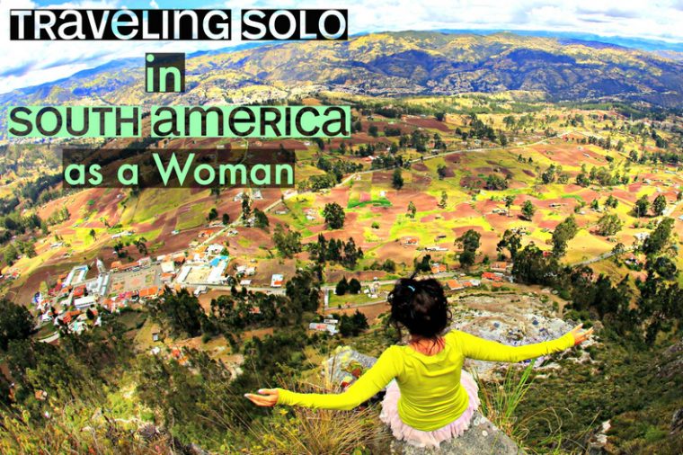 Traveling Solo in South America as a Woman
